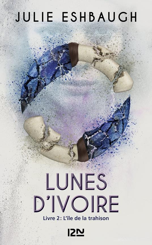 Lunes d'ivoire - tome 2 L'île de la trahison - Julie Eshbaugh,Guillaume François - ebook