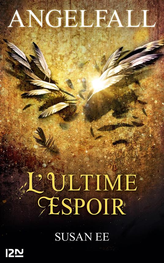 Angelfall - tome 3 L'ultime espoir - Susan Ee,Alexandra MAILLARD - ebook