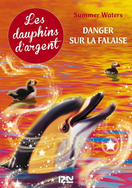 Les dauphins d'argent - tome 7 Danger sur la falaise - Summer Waters,Christine BOUCHAREINE - ebook