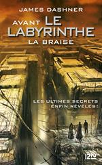 Avant Le labyrinthe - tome 5 La braise (prequel à l'epreuve)