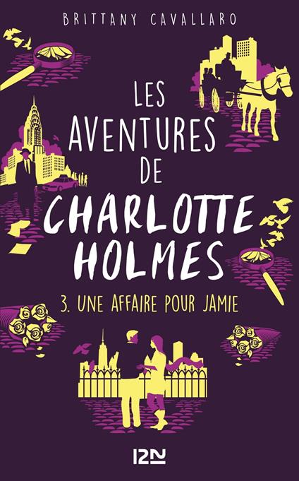 Les aventures de Charlotte Holmes - tome 3 Une affaire pur Jamie - Brittany Cavallaro,Isabelle CHAPMAN - ebook