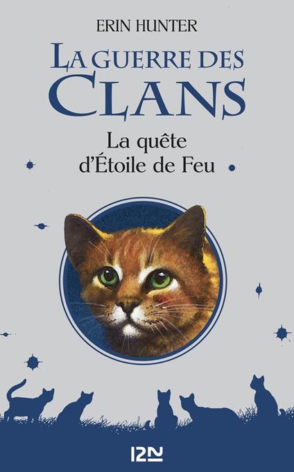 La guerre des Clans - La quête d'Étoile de Feu - Hors-série - Erin Hunter,Betty Peltier-Weber - ebook