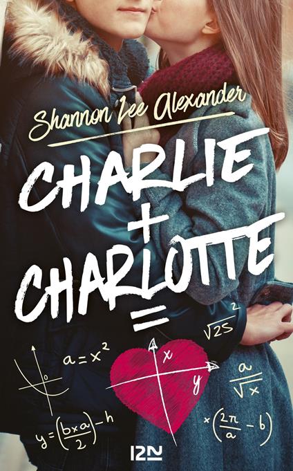 Charlie + Charlotte - Shannon Lee Alexander,Noémie Saint Gal - ebook