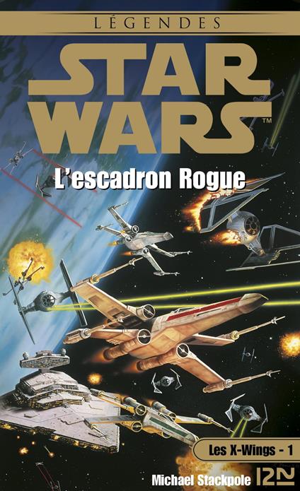 Star Wars - Les X-wings Tome 1 : L'Escadron Rogue