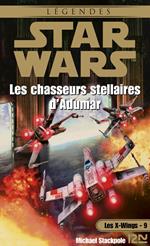 Star Wars - numéro 53 Les X-Wings - tome 9 Les chasseurs stellaires d'Adumar