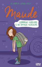 Maude - tome 4 Comment survivre à un voyage scolaire