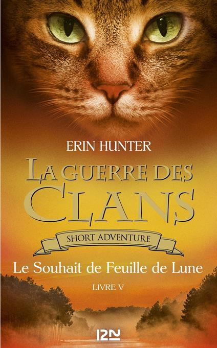 La guerre des Clans novella - tome 3 Le souhait de feuille de lune - Erin Hunter - ebook