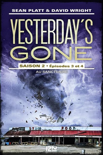 Yesterday's gone - Saison 2 - Episodes 3 et 4 Au sanctuaire