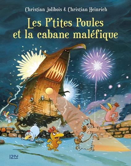 Les P'tites Poules et la cabane maléfique - Christian Jolibois,Christian Heinrich - ebook