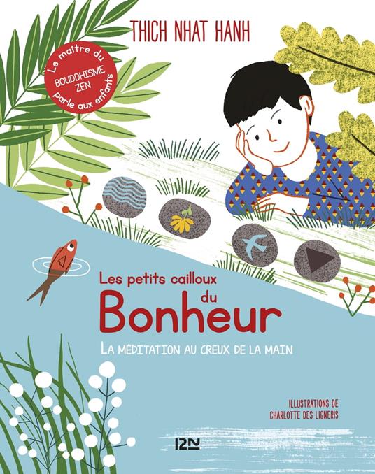 Les Petits Cailloux du bonheur - Thich Nhat Hanh,Charlotte Des Ligneris,Bénédicte Genot - ebook