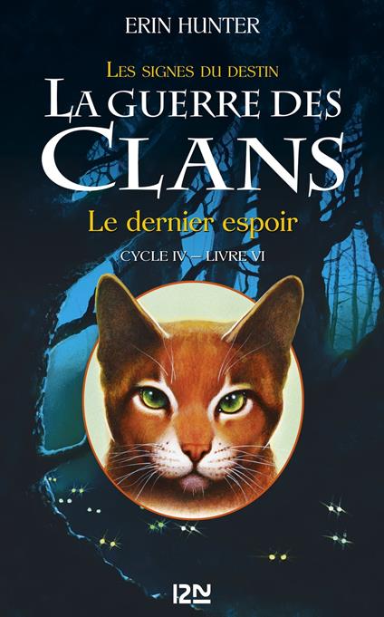 La guerre des Clans cycle IV - tome 6 Le dernier espoir - Erin Hunter,Aude CARLIER - ebook