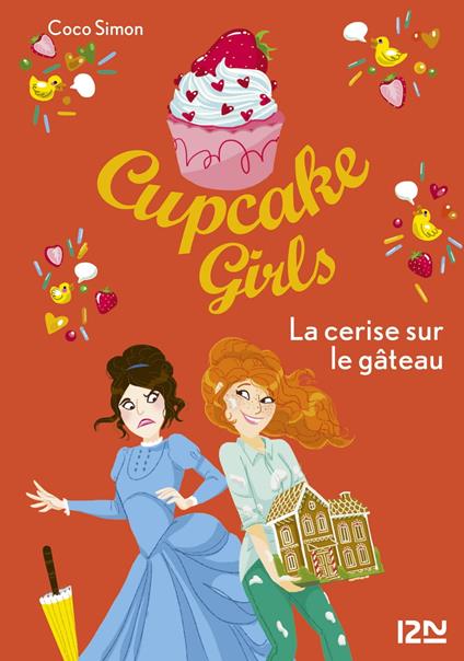 Cupcake Girls - tome 12 La cerise sur le gâteau - Coco Simon,Christine BOUCHAREINE - ebook