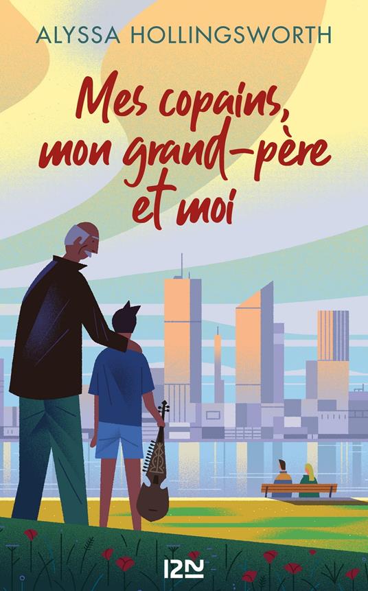 Mes copains, mon grand-père et moi - Alyssa Hollingsworth,Catherine NABOKOV - ebook