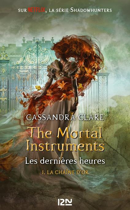 The Mortal Instruments Les dernières heures - tome 1 La chaîne d'or - Cassandra Clare,Julie LAFON - ebook