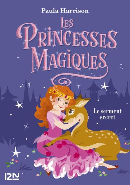 Les Princesses magiques - tome 1 Le serment secret - Paula Harrison,Faustina Fiore - ebook