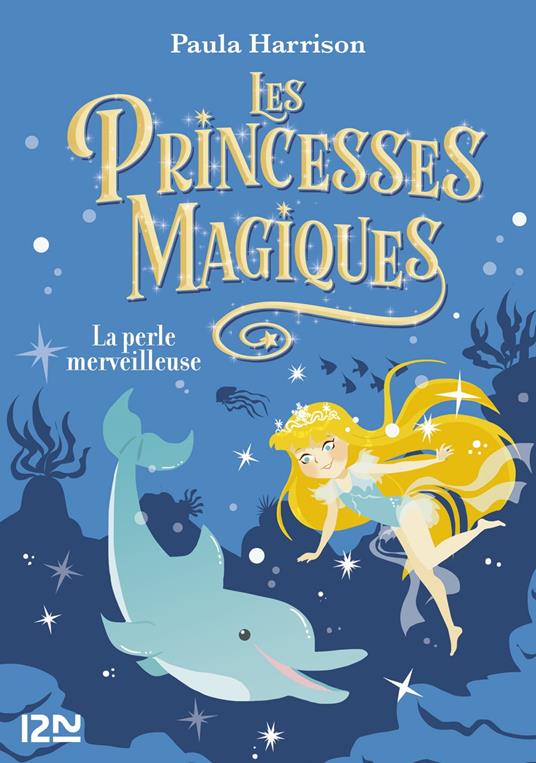 Les Princesses magiques - tome 2 La Perle merveilleuse - Paula Harrison,Faustina Fiore - ebook