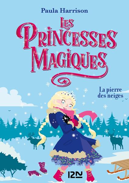 Les Princesses magiques - tome 5 La pierre des neiges - Paula Harrison,Faustina Fiore - ebook