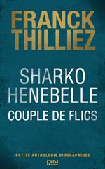 Sharko / Henebelle, Couple de flics - Petite anthologie biographique