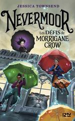 Nevermoor - tome 1 Les défis de Morrigane Crow