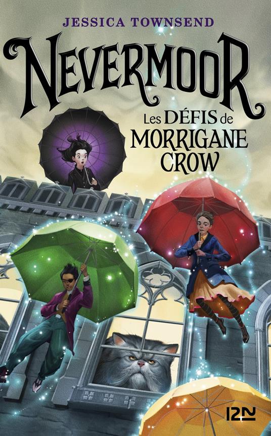 Nevermoor - tome 1 Les défis de Morrigane Crow - Jessica Townsend,Juliette LÊ - ebook