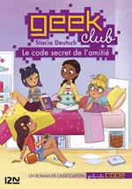 Geek club - tome 1 Le code secret de l'amitié