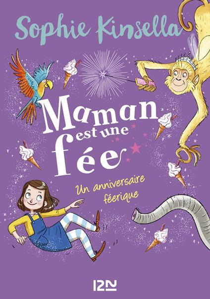 Maman est une fée - tome 2 Un anniversaire féérique - Sophie Kinsella,Marta Kissi,Catherine NABOKOV - ebook