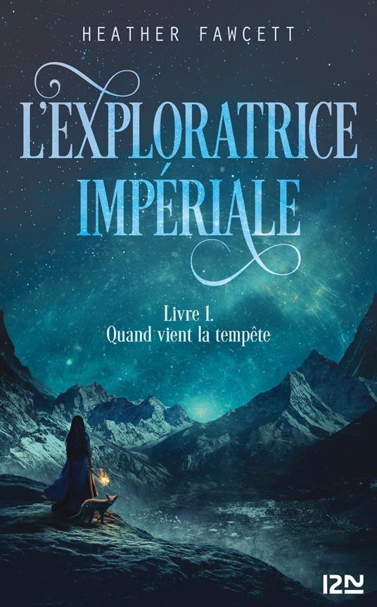 L'exploratrice impériale - Livre 1 Quand vient la tempête - Heather Fawcett,Emmanuel Gros - ebook