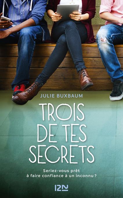 Trois de tes secrets. - Julie Buxbaum,Maud Desurvire - ebook