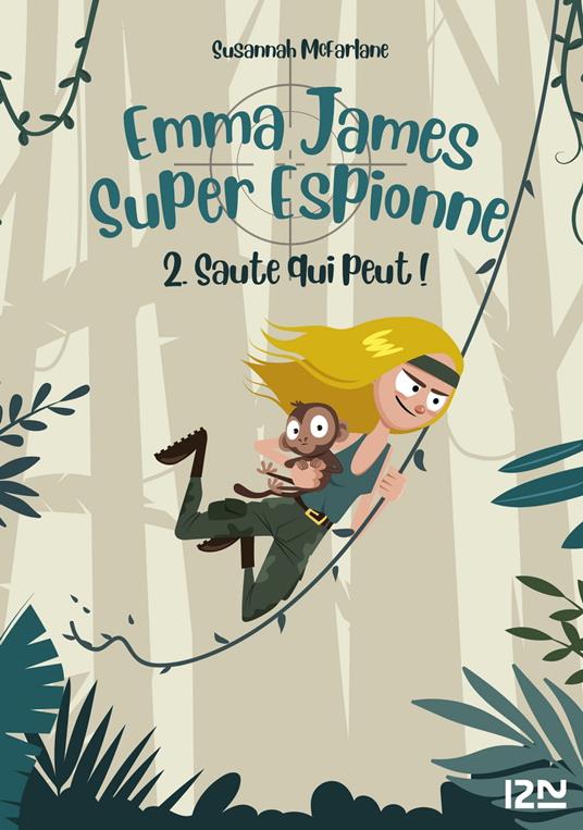 Emma James super espionne - tome 2 Saute qui peut! - Susannah McFarlane,Charlotte DELLOYE - ebook