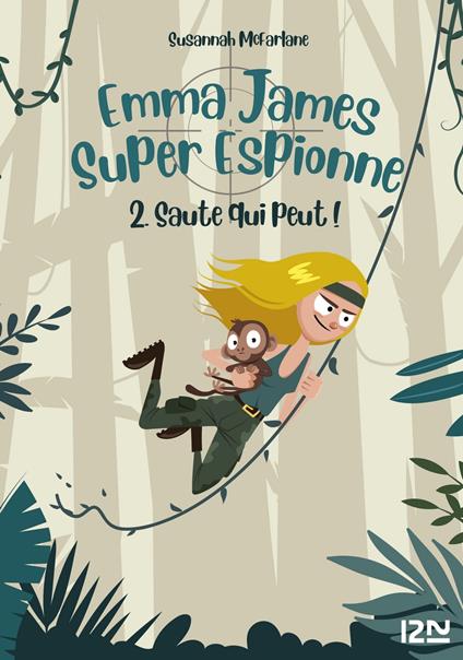 Emma James, super espionne - tome 02 : Saute qui peut ! - Susannah McFarlane,Charlotte DELLOYE - ebook
