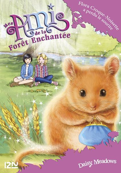 Mes amis de la forêt enchantée - tome 14 Flora Croque-Noisette a perdu le sourire - Daisy Meadows,Sophie Dieuaide - ebook