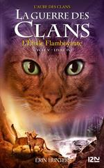 La guerre des Clans cycle V - tome 4 L'Etoile flamte
