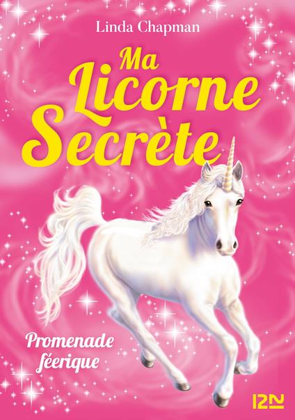 Ma licorne secrète - tome 3 Promenade féérique - Linda Chapman,Cécile MORAN - ebook