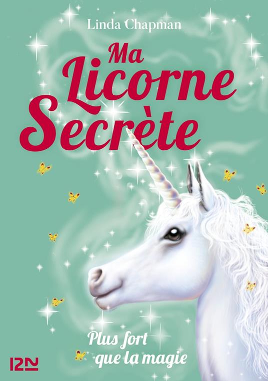 Ma licorne secrète - tome 5 Plus fort que la magie - Linda Chapman,Cécile MORAN - ebook