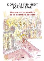 Les fabuleuses aventures d'Aurore - tome 02 : Aurore et le mystère de la chambre secrète