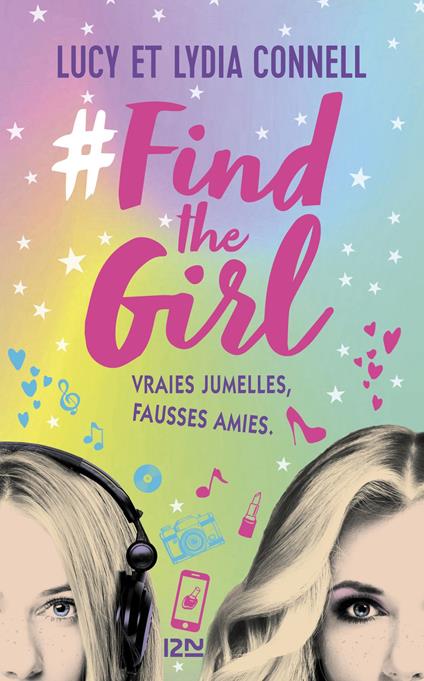 Find the girl - tome 1 Vraies jumelles, fausses amies - Lucy Connell,Lydia Connell,Noémie Saint Gal - ebook