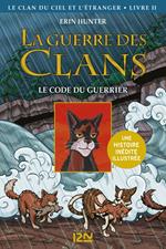 La guerre des Clans illustrée - Cycle IV Le clan du Ciel et l'étranger - tome 2 Le code du guerrier