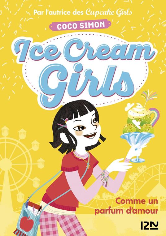 Ice Cream Girls - tome 5 Comme un parfum d'amour - Coco Simon,Christine BOUCHAREINE - ebook