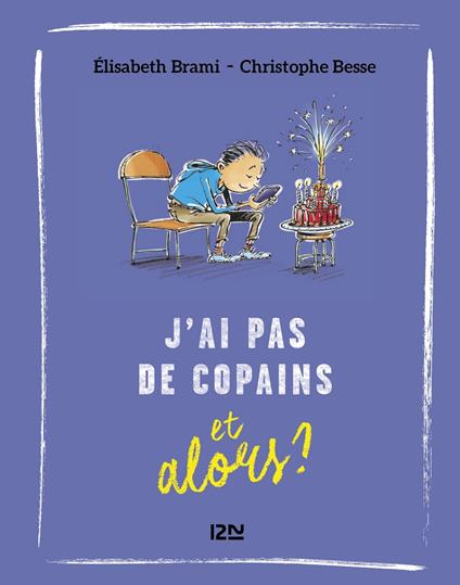 J'ai pas de copains et alors ? - tome 8 - Brami Élisabeth,Besse Christophe - ebook