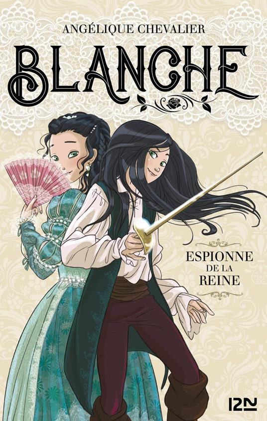 Blanche - tome 1 Espionne de la reine - Angélique Chevalier,Nathalie Nédélec-Courtès - ebook