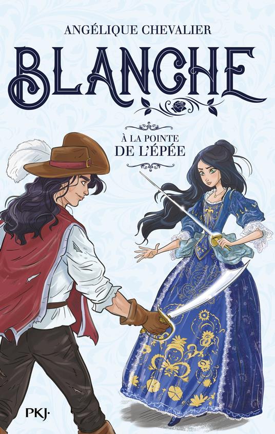 Blanche - tome 3 A la pointe de l'épée - Angélique Chevalier,Paola Antista,Nathalie Nédélec-Courtès - ebook
