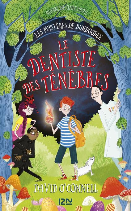 Les Mystères de Dundoodle - tome 2 Le dentiste des ténèbres - O'connell David,Claire Powell,Catherine NABOKOV - ebook