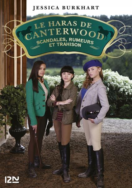 Le haras de Canterwood - tome 11 Scandales, rumeurs et trahison - Jessica Burkhart,Christine BOUCHAREINE - ebook