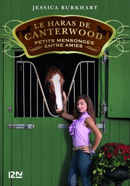Le haras de Canterwood - tome 12 Petits mensonges entre amies - Jessica Burkhart,Christine BOUCHAREINE - ebook