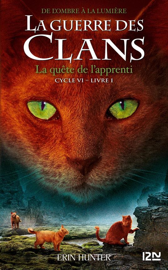 La guerre des Clans - Cycle VI De l'ombre à la lumière - tome 1 La quête de l'apprenti - Erin Hunter,Aude CARLIER - ebook