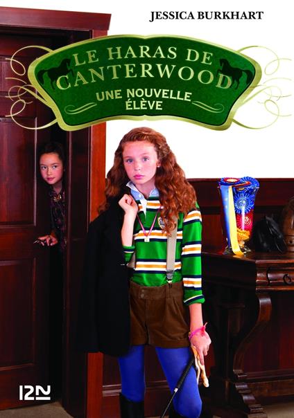 Le haras de Canterwood - tome 13 Une nouvelle élève - Jessica Burkhart,Christine BOUCHAREINE - ebook