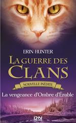 La guerre des Clans - La vengeance d'Ombre d'Érable - Tome 7