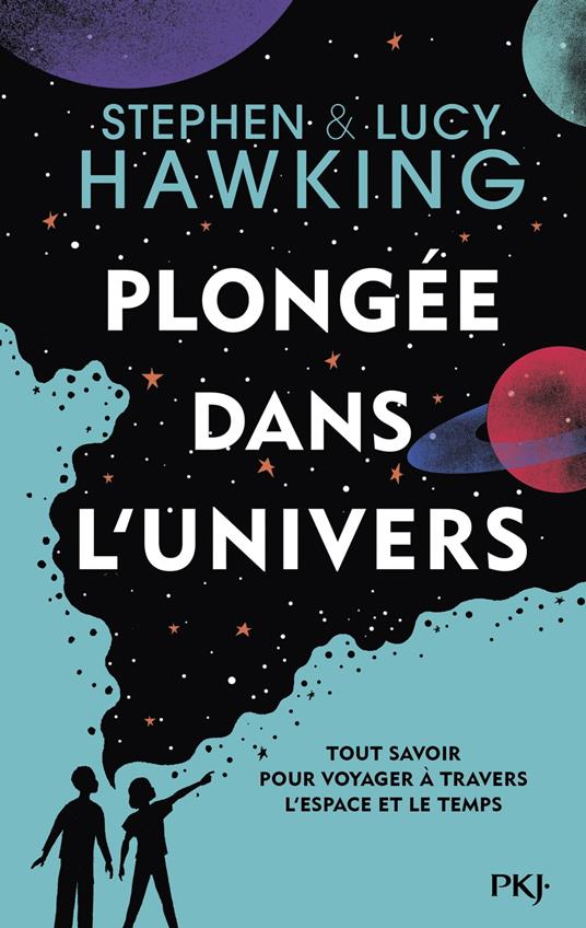 Plongée dans l'univers - Lucy Hawking,Stephen William Hawking,Jan Bielecki,Frédérique FRAISSE - ebook