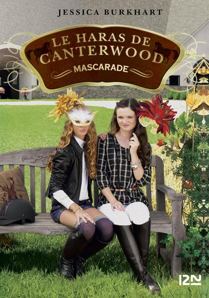 Le haras de Canterwood - tome 16 Mascarade - Jessica Burkhart,Christine BOUCHAREINE - ebook