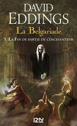 La Belgariade - tome 5 La fin de partie de l'enchanteur